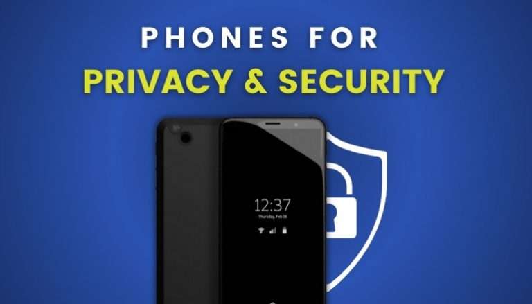 Best Phones for Ultimate Privacy and Security [Updated 2026]
