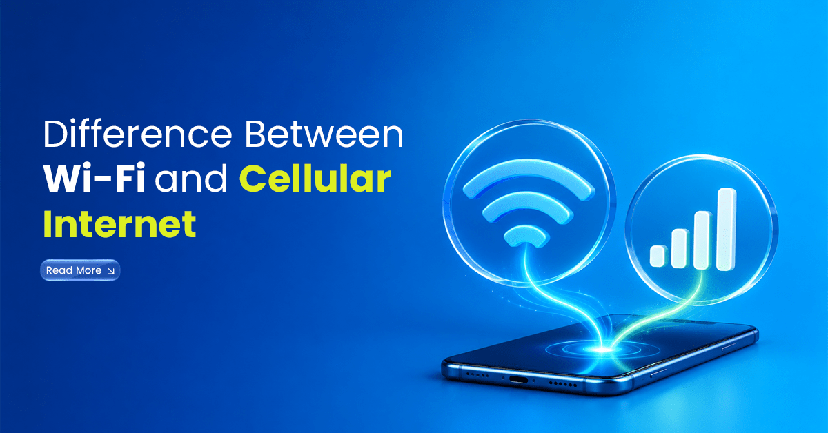 Wi-Fi vs Cellular Internet