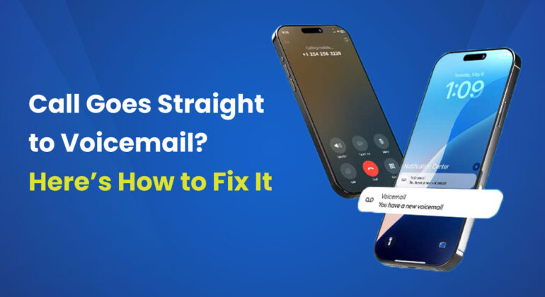 Call Goes Straight to Voicemail? Here’s How to Fix It