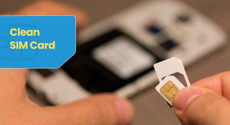 How to Clean SIM Card