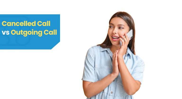 Cancelled Call vs Outgoing Call