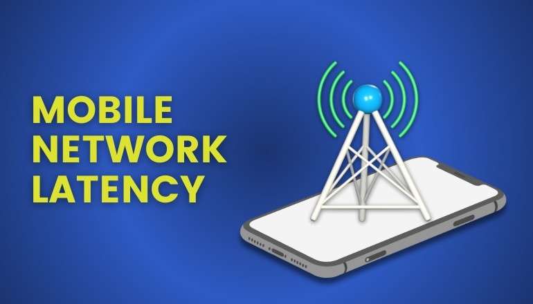 mobile network latency