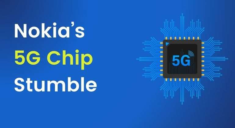 Nokia Bounced Back From its 5G Chips Stumble