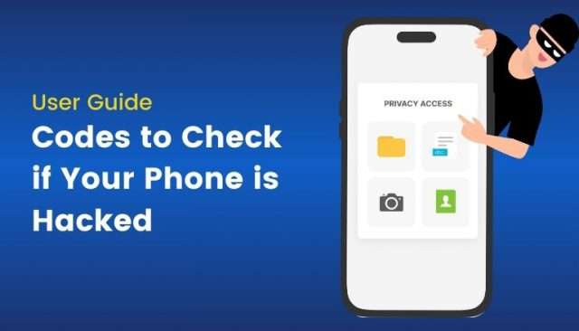 Hacking Numbers Code 11 USSD Codes to Check if Your Phone is Hacked