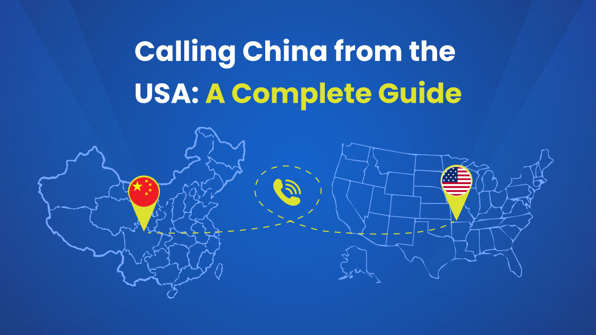 Calling China from the USA: A Comprehensive Guide