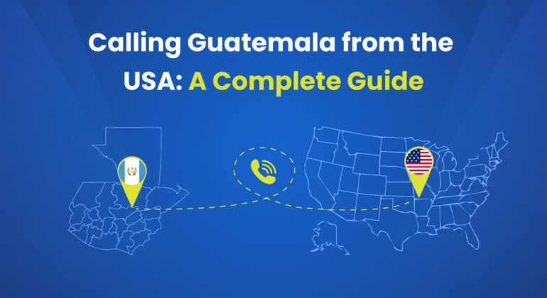 How to Call Guatemala from USA