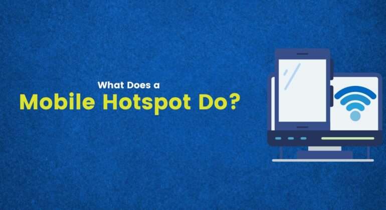 What Does a Mobile Hotspot Do