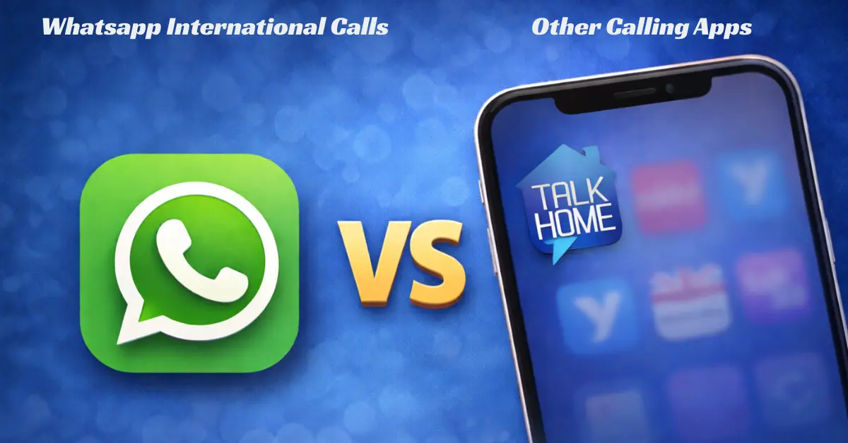 WhatsApp international calls vs other calling apps comparison showing WhatsApp logo against calling apps like Talk Home on a smartphone screen.