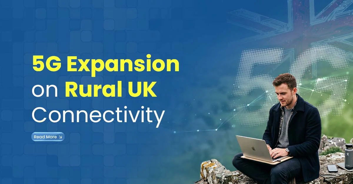 5g expansion on rural uk connectivity