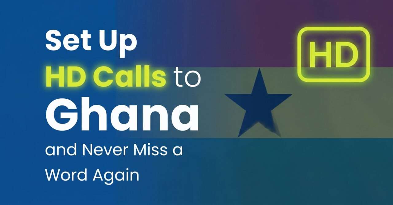 Banner image for “HD calls to Ghana” showing the text “Set Up HD Calls to Ghana and Never Miss a Word Again” over a Ghana flag-themed background, with a glowing HD icon highlighting high-definition call quality.