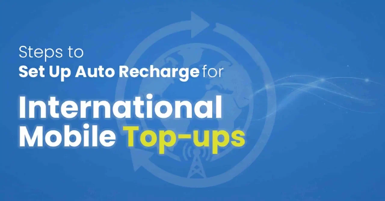 Graphic with blue background showing the text “Steps to Set Up Auto Recharge for International Mobile Top-ups,” with a globe and circular arrows icon in the background.