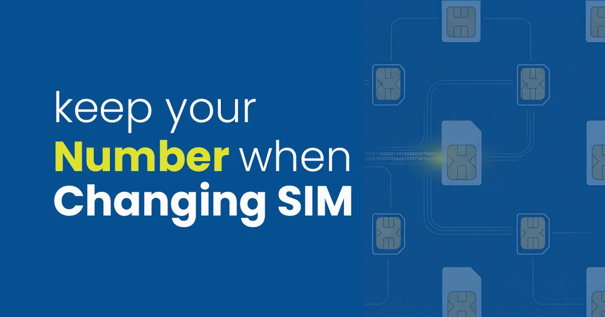 keep your number when changing sim