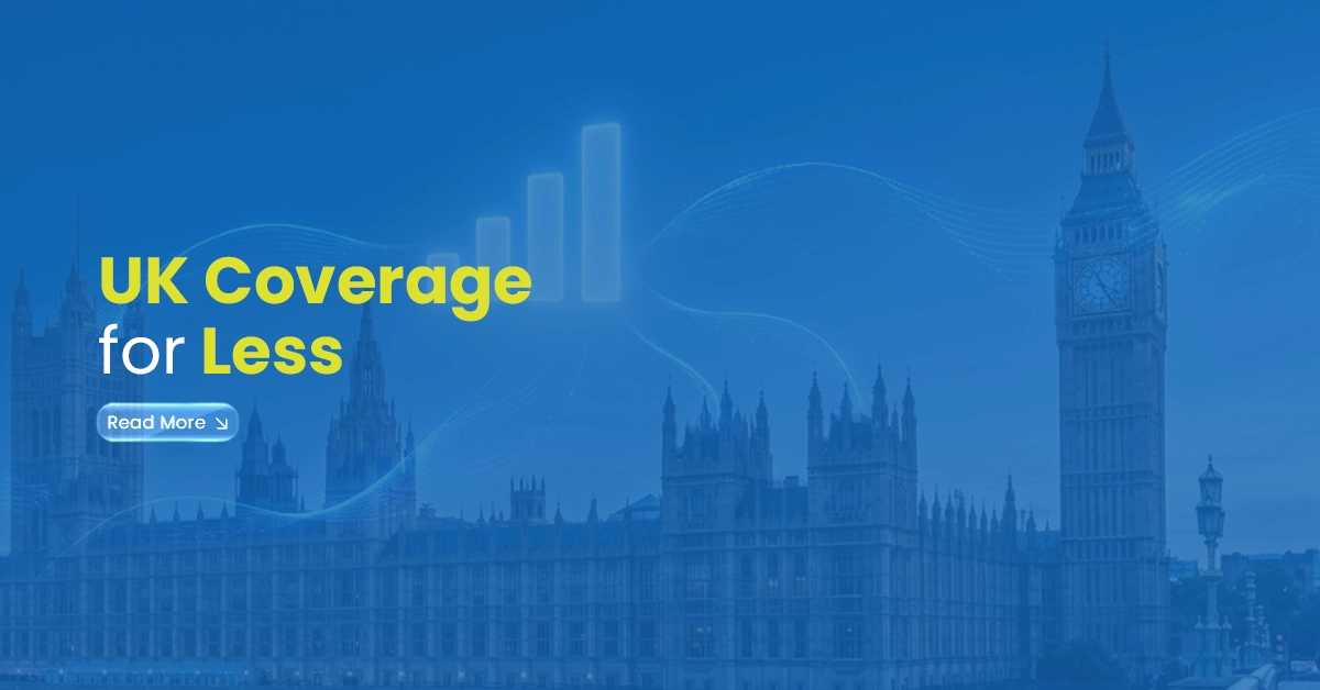 UK Coverage for Less