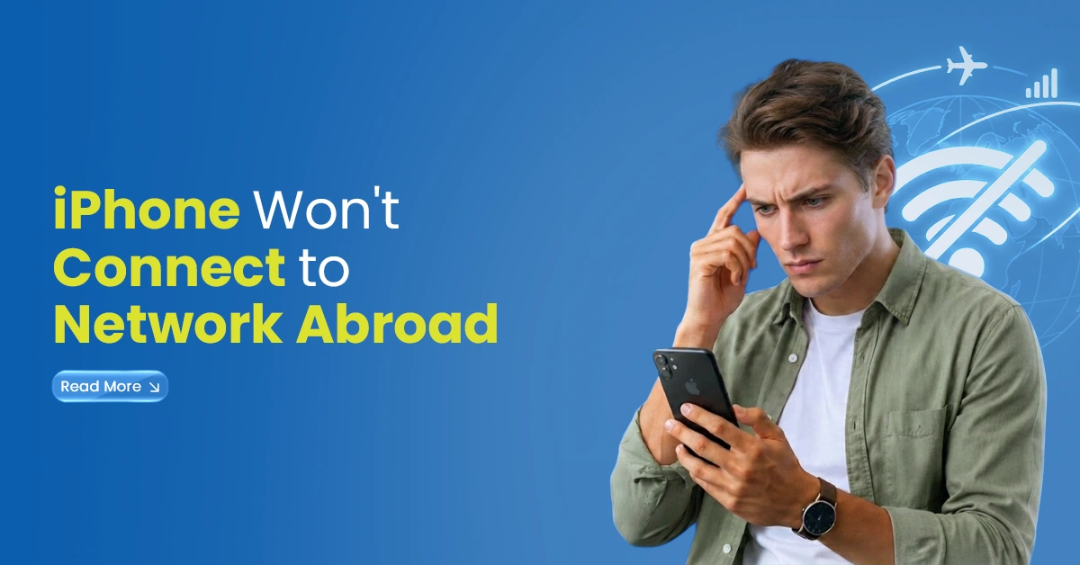 iphone wont connect to network abroad
