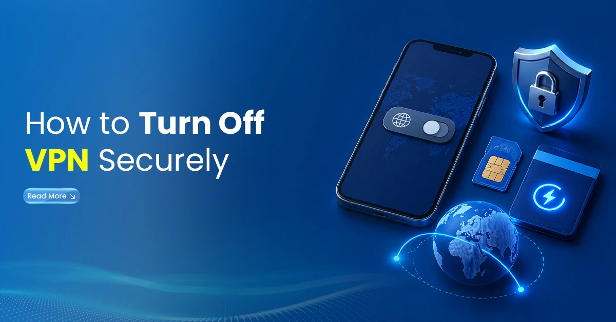 How to turn off VPN securely banner with smartphone, security shield, SIM card and global connectivity icons on a blue background