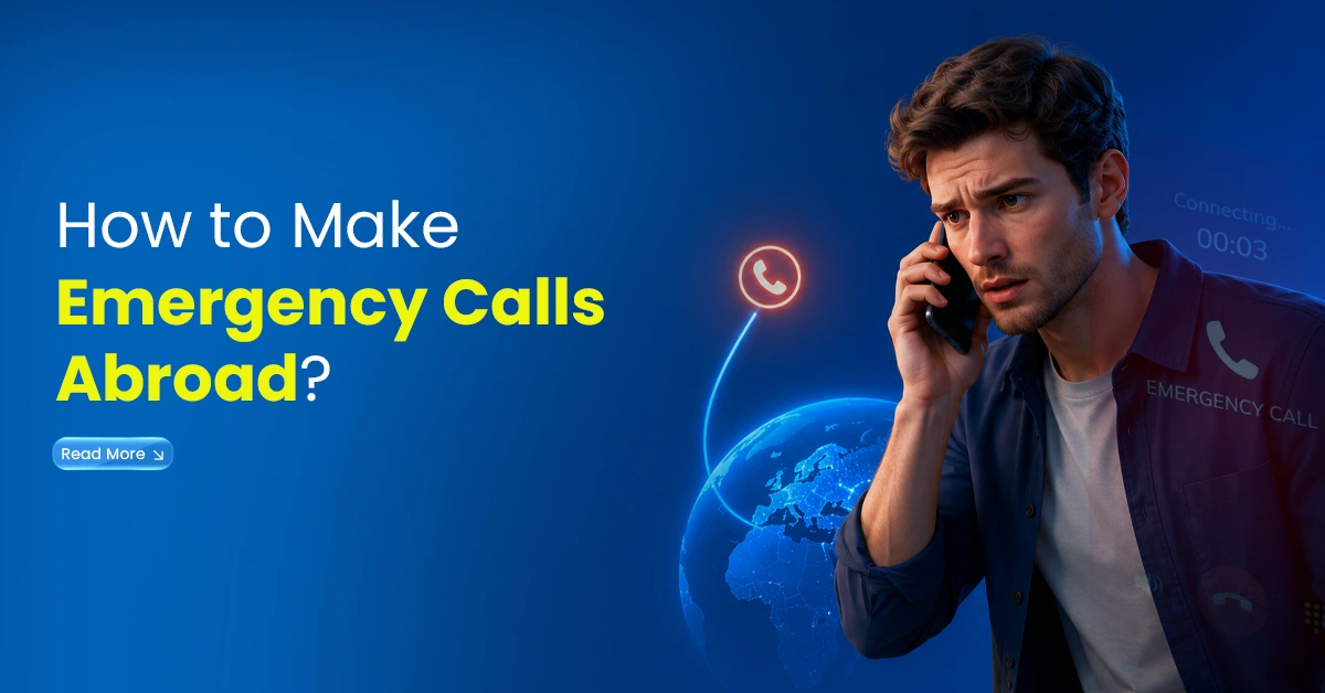 How to make emergency calls abroad banner showing a concerned man on a phone with a globe and call icon on a blue background