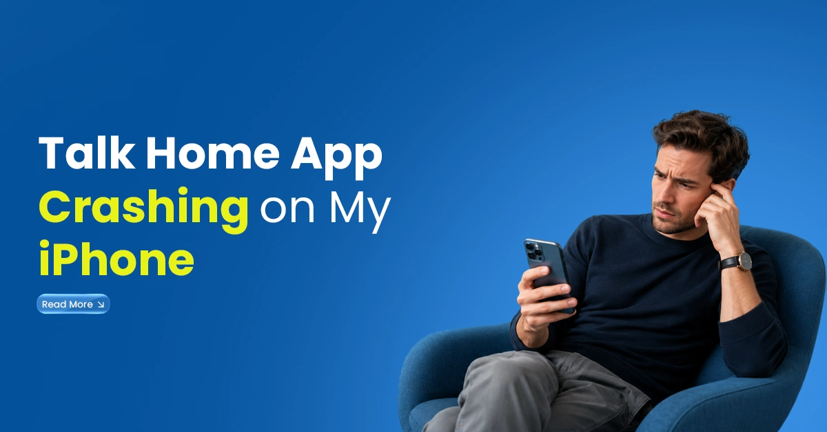 Banner showing a concerned man looking at his iPhone, representing troubleshooting steps for when the Talk Home App crashes on an iPhone.