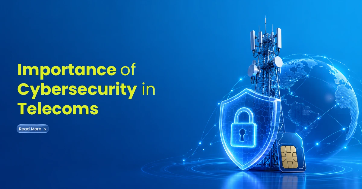 importance of cybersecurity in telecom sector