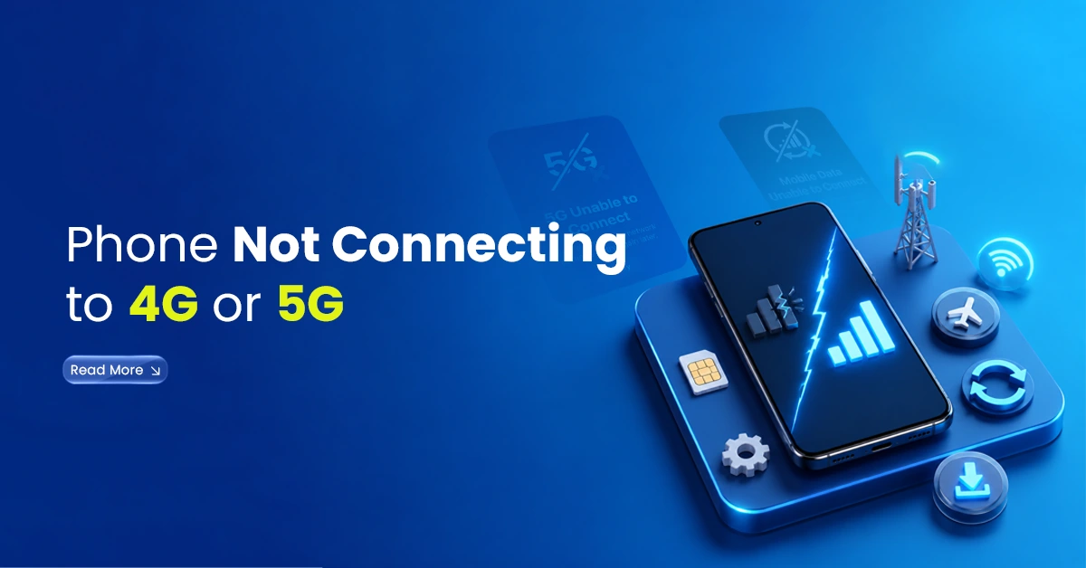 phone not connecting 4g or 5g