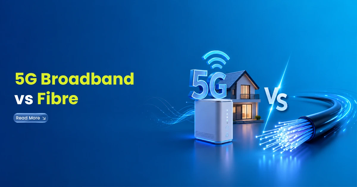 5G Broadband vs Fibre