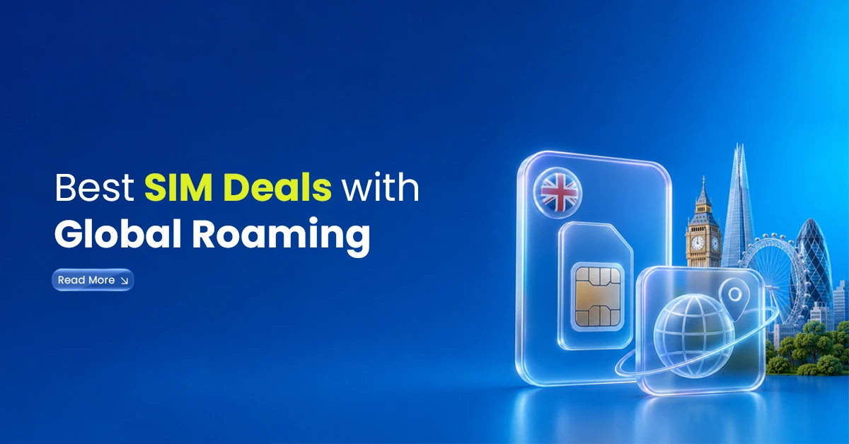 Best SIM Deals with Global Roaming
