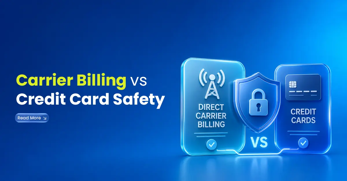 Carrier Billing vs Credit Card Safety