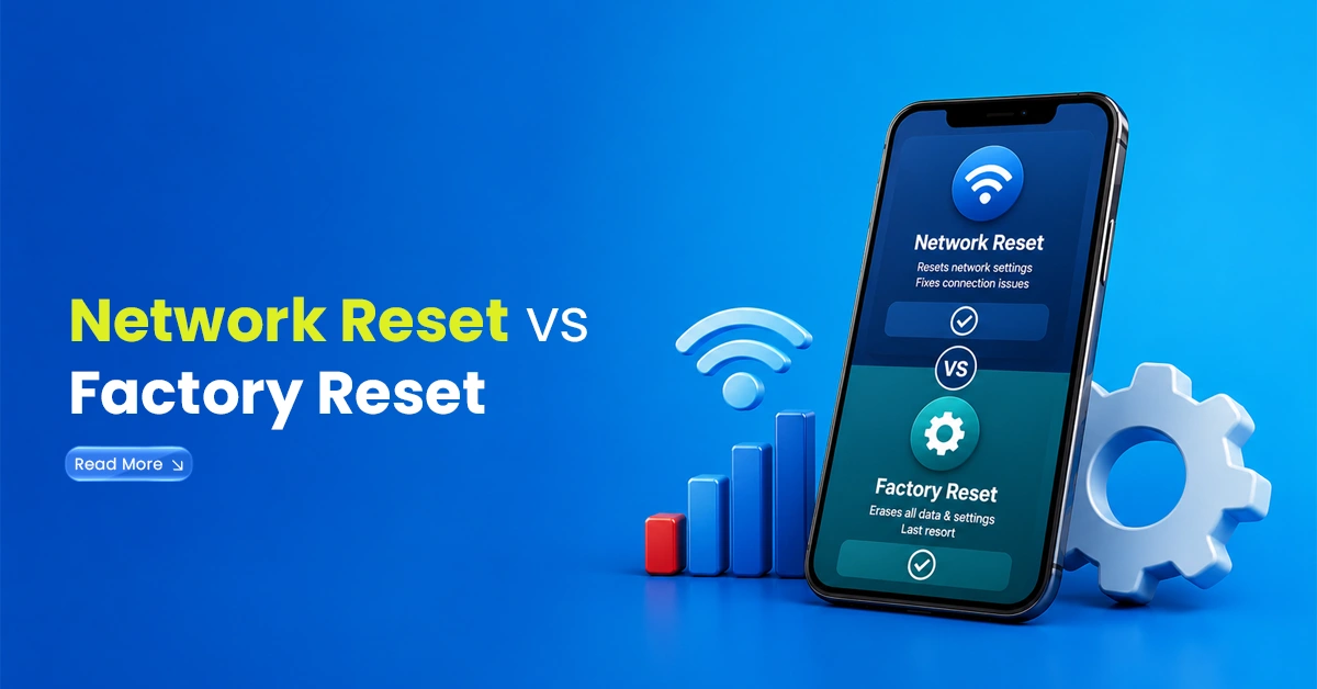 Network Reset vs Factory Reset