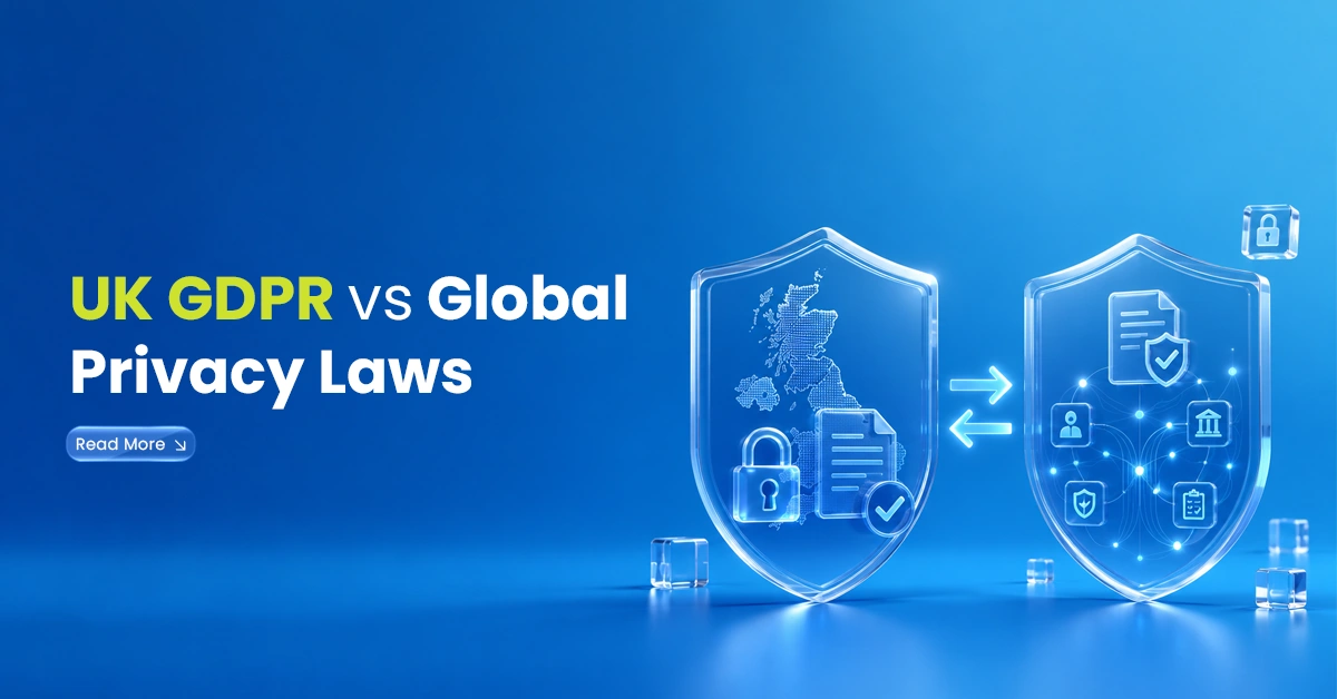UK GDPR vs Global Privacy Laws