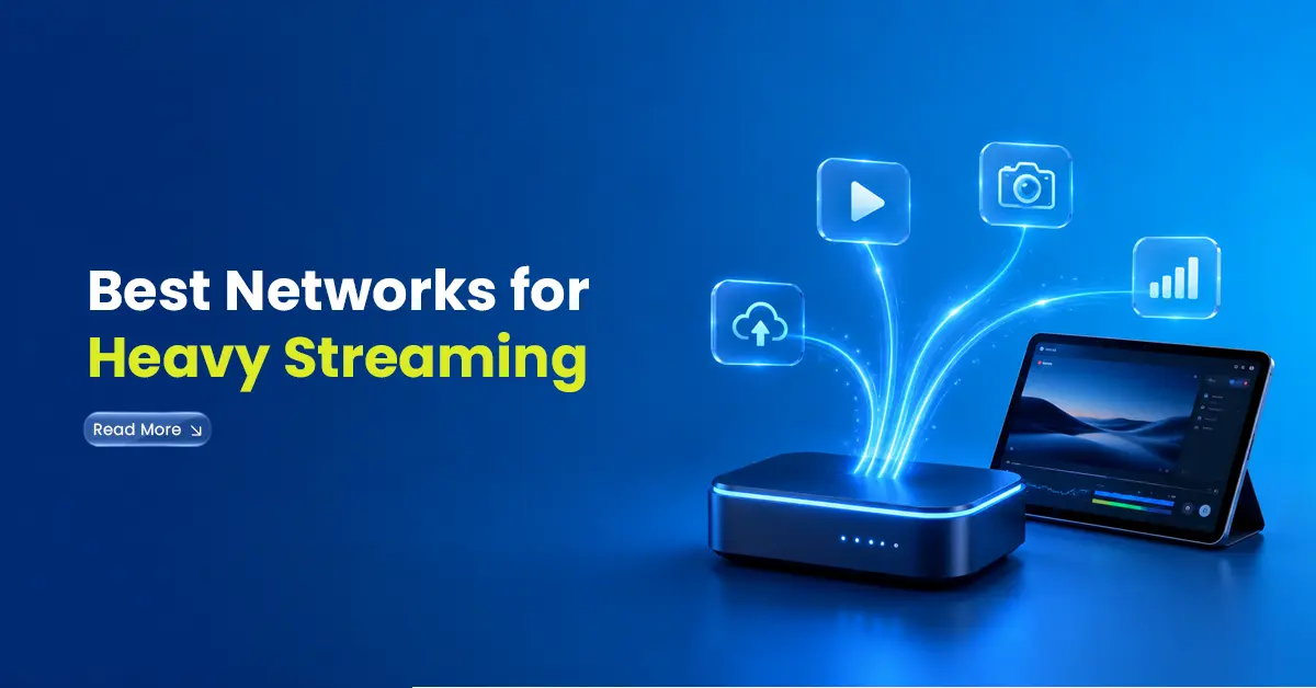 Best Networks for Heavy Streaming