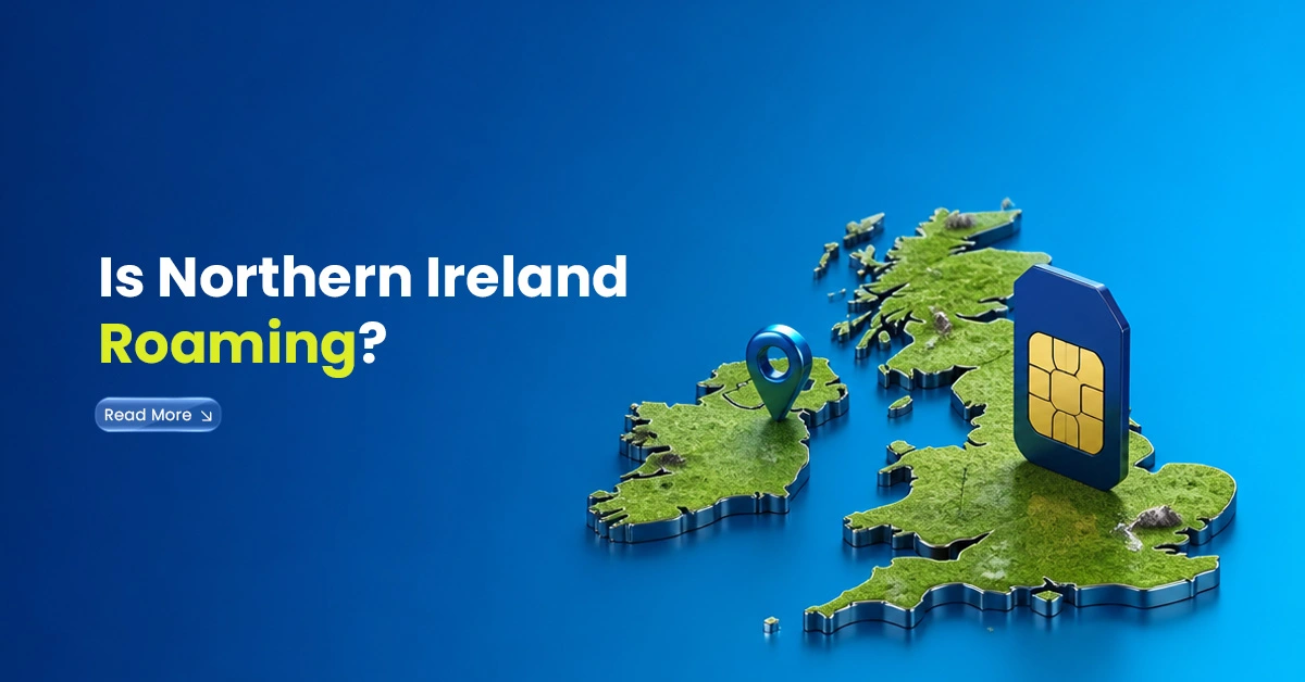Is Northern Ireland Considered Roaming on a UK SIM