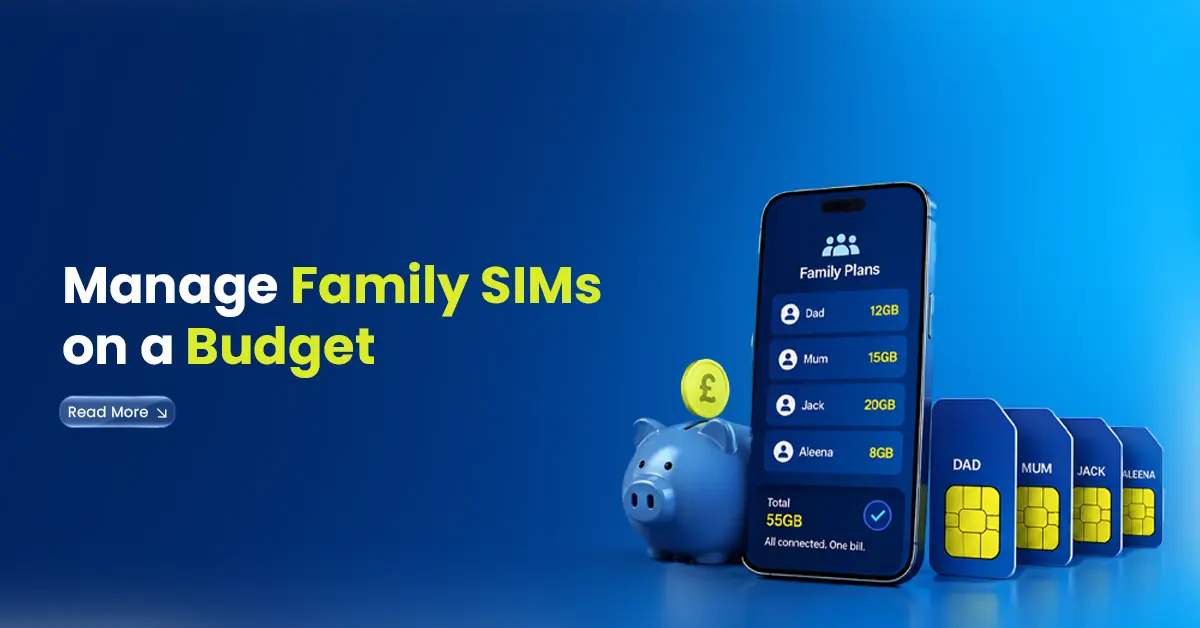 Manage Family SIMs on a Budget