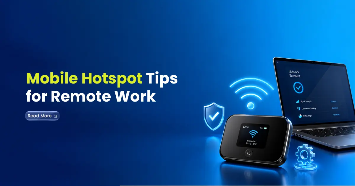 Mobile Hotspot Tips for Remote Work