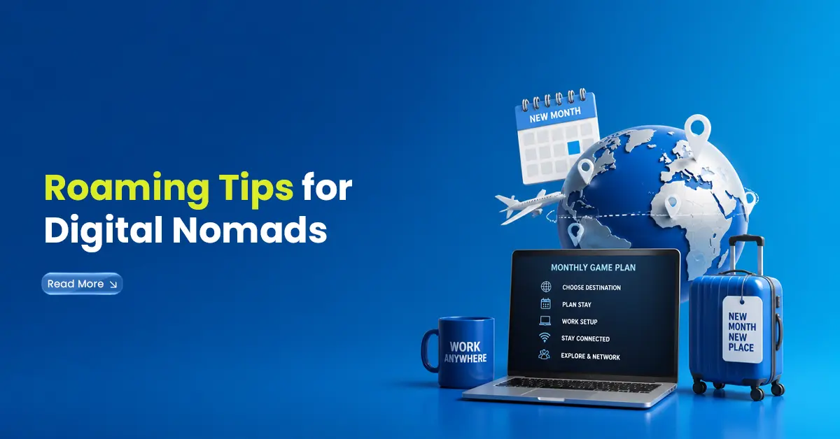 Roaming Tips for Digital Nomads