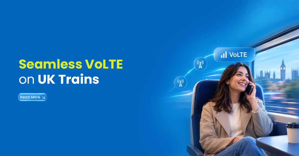 Seamless VoLTE on UK Trains