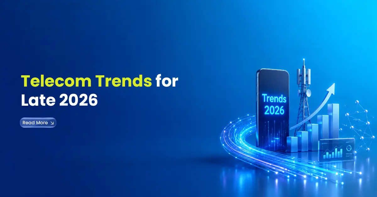 Telecom Trends for Late 2026