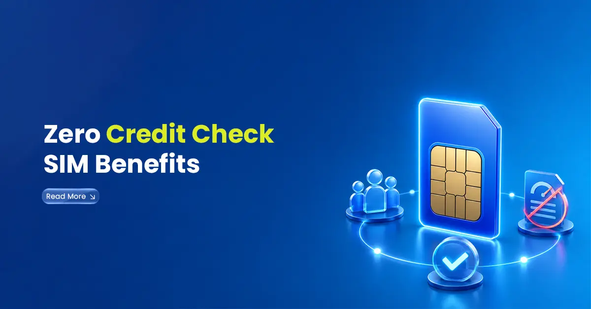 Zero Credit Check SIM Benefits
