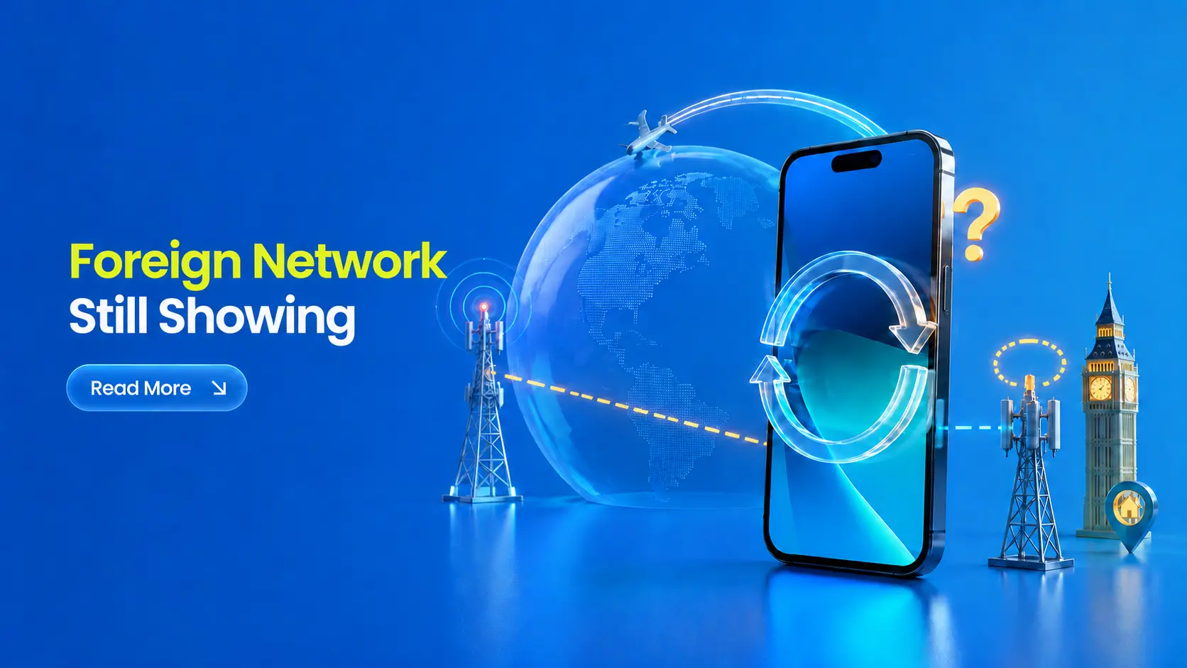Why Does Your Phone Still Show a Foreign Network After Returning to the UK? 