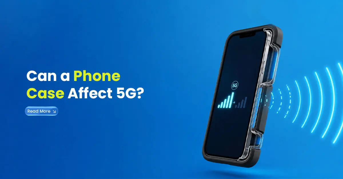 Can a Phone Case Affect 5G