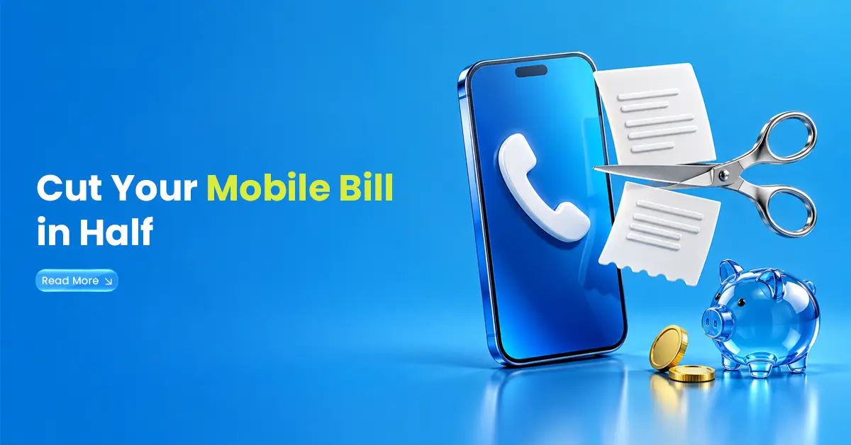 Cut Your Mobile Bill in Half
