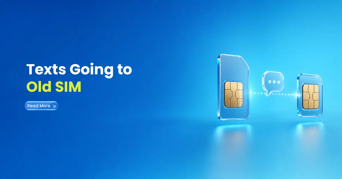 Texts Going to Old SIM