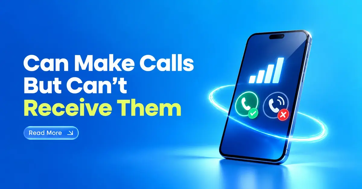 Can Make Calls, Not Receive Them