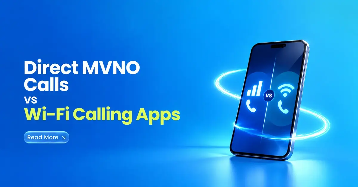 Direct MVNO Calls vs Wi‑Fi Apps