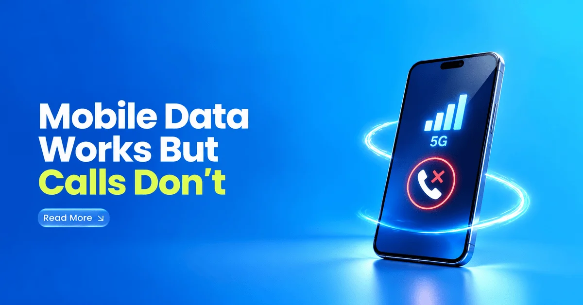 Mobile Data Works But Calls Don’t