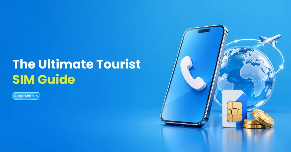 The Ultimate Tourist SIM Guide
