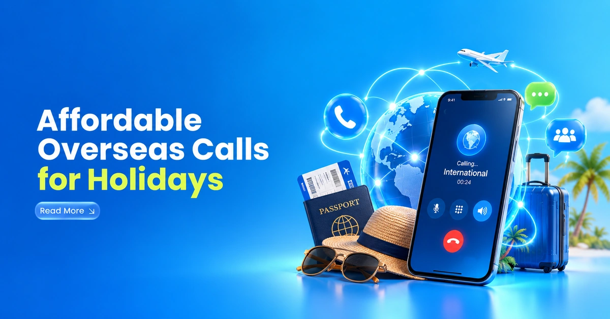 affordable overseas calls for holidays